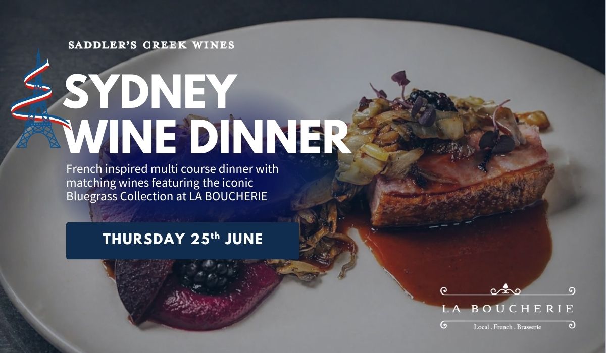 Sydney Wine Dinner at La Boucherie Baulkham Hills French dining with Saddlers Creek Bluegrass wines Thursday 25 June 2026
